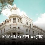 Kolonialny styl wnętrz Kolonialny styl wnetrz 2025 kolonialny styl wnetrz