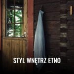 Styl wnętrz etno Styl wnetrz Etno 2025 styl wnetrz etno